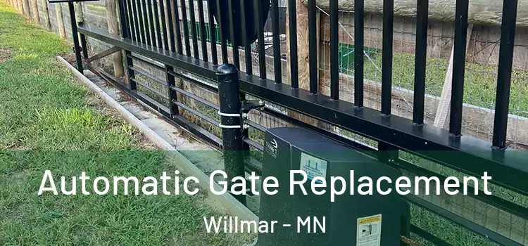  Automatic Gate Replacement Willmar - MN