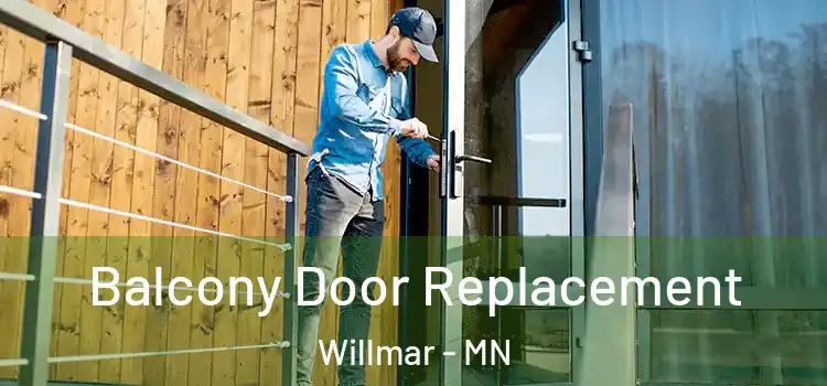  Balcony Door Replacement Willmar - MN