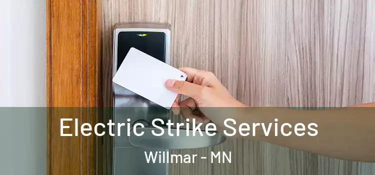 Electric Strike Services Willmar - MN