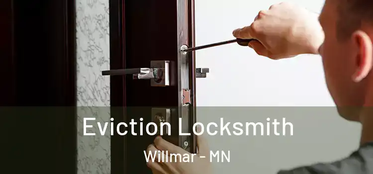  Eviction Locksmith Willmar - MN