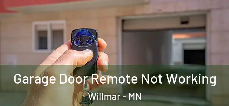  Garage Door Remote Not Working Willmar - MN