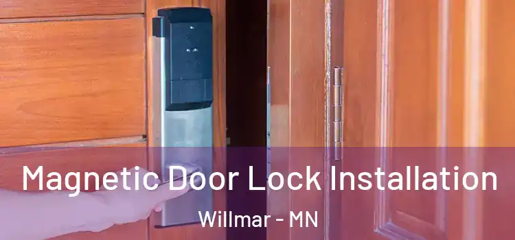  Magnetic Door Lock Installation Willmar - MN