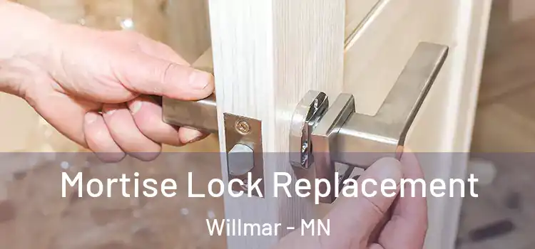 Mortise Lock Replacement Willmar - MN