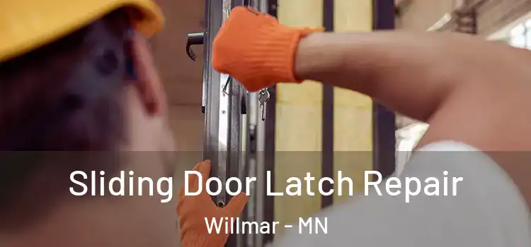Sliding Door Latch Repair Willmar - MN